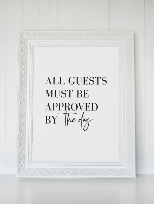 All Guests Must Be Approved By The Dog Animal Wall Decor Simple Print-1